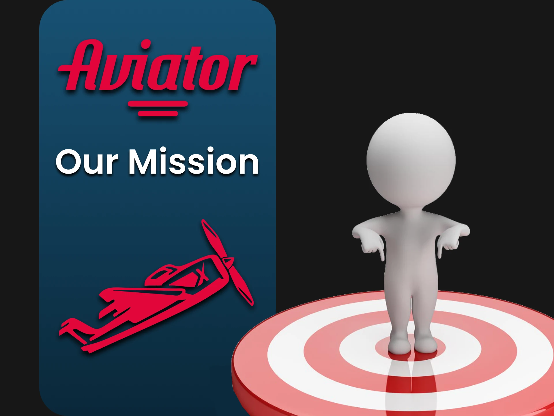 We will tell you what our mission is.