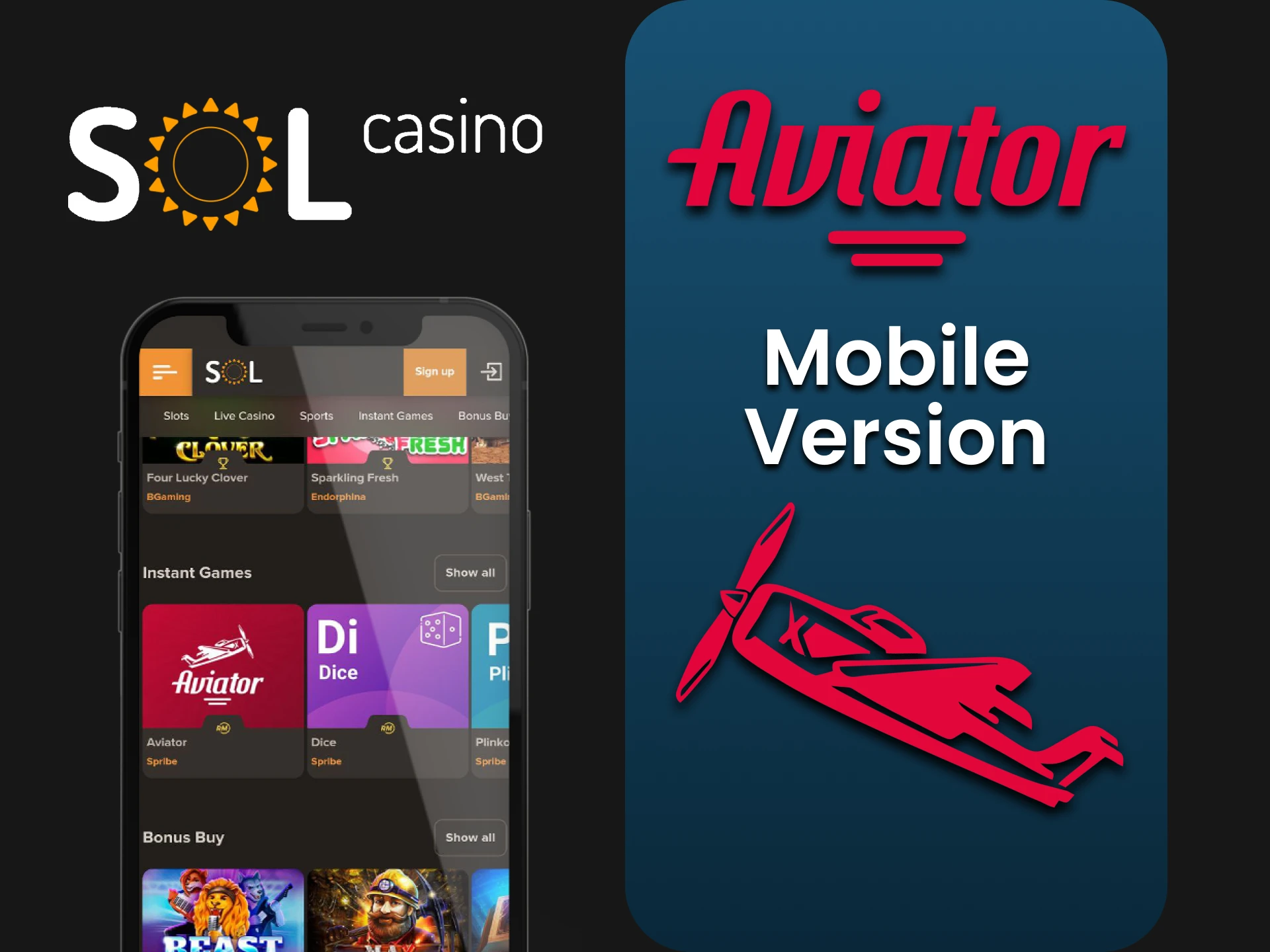 You can play Aviator through the mobile version on the Sol Casino website.