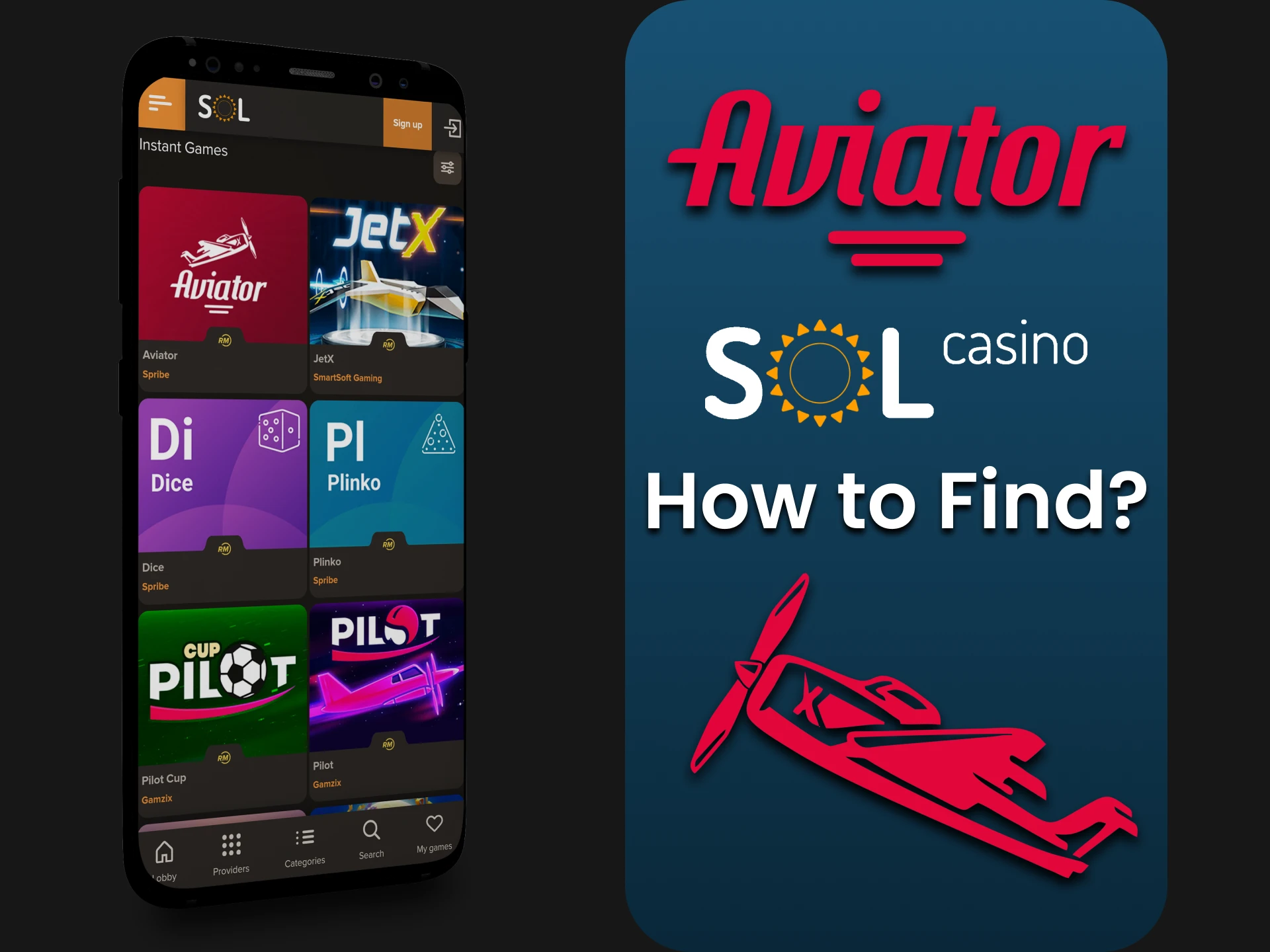 Go to the casino section of the Sol Casino app to play Aviator.