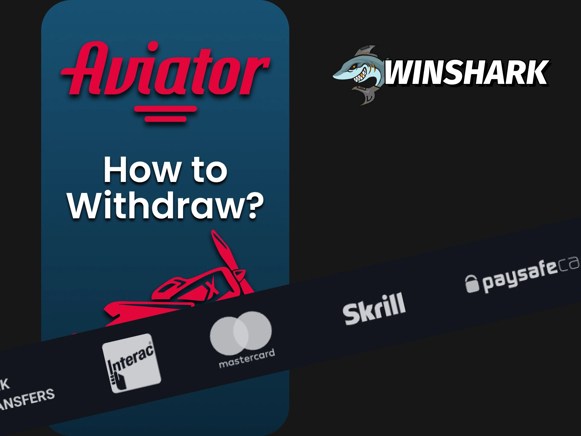 Choose your method of withdrawing funds to Winshark for Aviator.